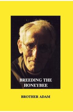 Breeding the Honeybee - Brother Adam