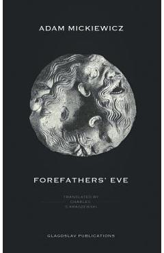 Forefathers\' Eve - Adam Mickiewicz