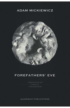 Forefathers' Eve - Adam Mickiewicz