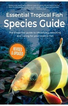 Essential Tropical Fish: Species Guide - Anne Finlay