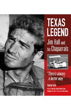 Texas Legend: Jim Hall and His Chaparrals - George Levy
