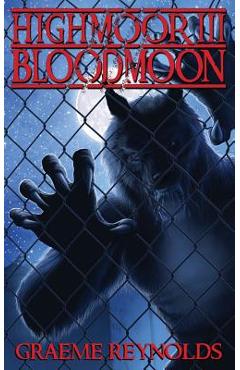 High Moor 3: Blood Moon - Graeme Reynolds