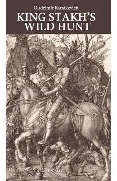 King Stakh\'s Wild Hunt - Uladzimir Karatkevich