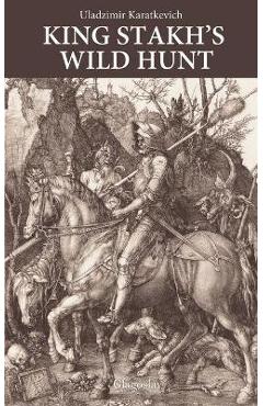 King Stakh\'s Wild Hunt - Uladzimir Karatkevich