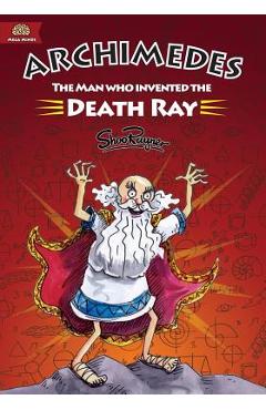 Archimedes: The Man Who Invented The Death Ray - Shoo Rayner