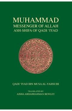 Muhammad Messenger of Allah - Qadi Iyad