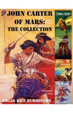 John Carter of Mars: The Collection - A Princess of Mars; The Gods of Mars; The Warlord of Mars; Thuvia, Maid of Mars; The Chessmen of Mars - Edgar Rice Burroughs