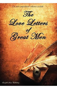 The Love Letters of Great Men - The Most Comprehensive Collection Available - Prince Albert