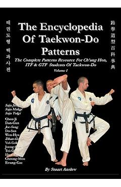 The Encyclopedia of Taekwon-Do Patterns, Vol 1 - Stuart Anslow Paul