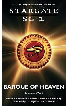 STARGATE SG-1 The Barque of Heaven - Suzanne Wood