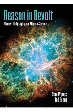 Reason in Revolt: Marxist Philosophy and Modern Science