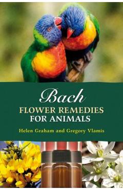 Bach Flower Remedies for Animals - Gregory Vlamis