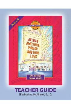 Discover 4 Yourself (D4y) Teacher Guide: Jesus - Awesome Power, Awesome Love - Elizabeth A. Mcallister