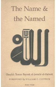 The Name and the Named - Shaykh Tosun Bayrak Al-jerra Al-halveti