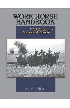 Work Horse Handbook: second edition - Lynn R. Miller