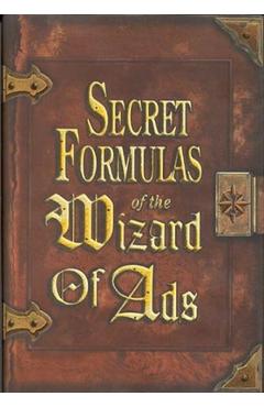 Secret Formulas of the Wizard of Ads - Roy H. Williams