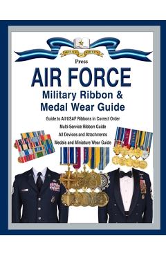 Air Force Military Ribbon & Medal Wear Guide - Col Frank C. Foster