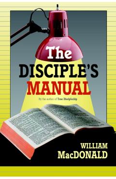 The Disciple's Manual - William Macdonald