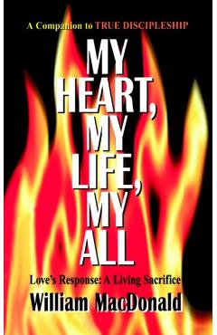 My Heart, My Life, My All - William Macdonald