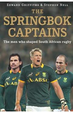 The Springbok Captains - Edward Griffiths