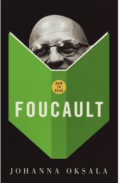 How to Read Foucault - Johanna Oksala