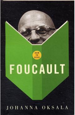 How to Read Foucault - Johanna Oksala