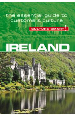 Ireland - Culture Smart!: The Essential Guide to Customs & Culture - John Scotney