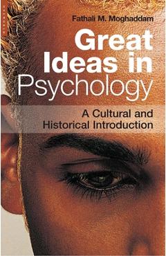 Great Ideas in Psychology: A Cultural and Historical Introduction - Fathali M. Moghaddam