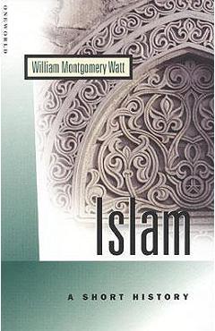 Islam: A Short History - William Montgomery Watt