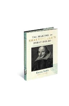 The Making of Shakespeare\'s First Folio - Emma Smith