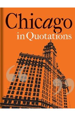 Chicago in Quotations - Stuart Shea