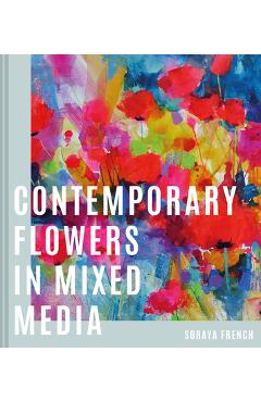 Contemporary Flowers in Mixed Media - Soraya French