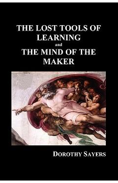 The Lost Tools of Learning and the Mind of the Maker (Paperback) - Dorothy Sayers