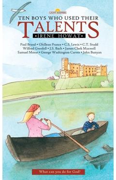 Ten Boys Who Used Their Talents - Irene Howat