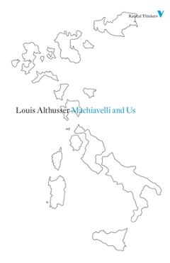 Machiavelli and Us - Louis Althusser