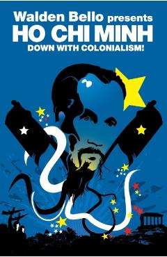 Down with Colonialism! - Ho Chi Minh