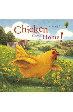 Chicken Come Home! - Polly Faber
