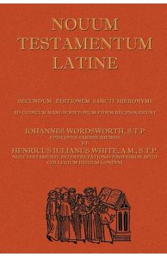 Novum Testamentum Latine (Latin Vulgate New Testament, The Latin New Testament) - John Wordsworth