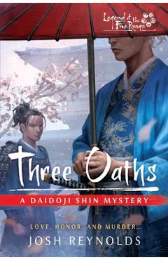 Three Oaths: A Legend of the Five Rings Novel - Josh Reynolds
