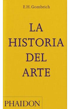 La Historia del Arte Nueva Edición Bolsillo (Spanish Edition) - Eh Gombrich