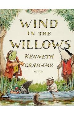 The Wind in the Willows, by Kenneth Grahame: A World That Is Succeeding Generations of Readers - Kenneth Grahame