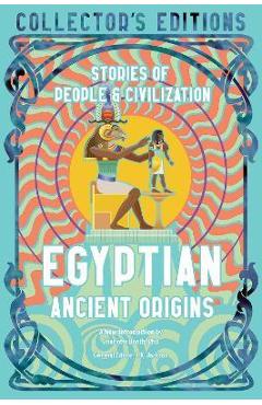 Egyptian Ancient Origins: Stories of People & Civilization - Charlotte Booth