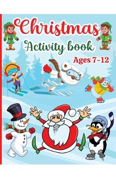 Christmas Activity Book for Kids: Boys and Girls Ages 7-12 - Activities: Coloring, Logic Puzzle, Maze Game, Sudoku, Word Search, Crossword, Word Scram - Estelle Designs