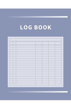 Log Book: Multipurpose with 7 Customizable Columns to Track Daily Activity, Time, Inventory and Equipment, Income and Expenses, - Anastasia Finca