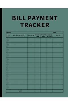 Bill Payment Tracker: Invoices Monthly Organizer and Annual Report for Small Business, Self Employed, and Personal Finance (Green) - Anastasia Finca