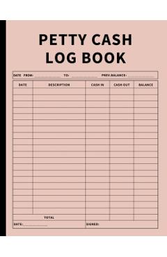 Petty Cash Log Book: Bookkeeping Ledger Book for Daily, Monthly, and Yearly Tracking of Cash In, Cash Out, Transactions, and Finances for S - Anastasia Finca