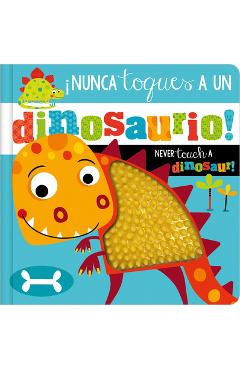 ¡Nunca Toques a Un Dinosaurio! / Never Touch a Dinosaur! - Rosie Greening