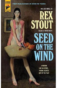 Seed on the Wind - Rex Stout