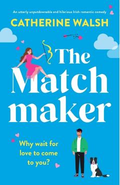 The Matchmaker - Catherine Walsh