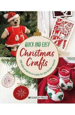 Quick and Easy Christmas Crafts: 100 Little Projects to Make for the Festive Season - Search Press Studio